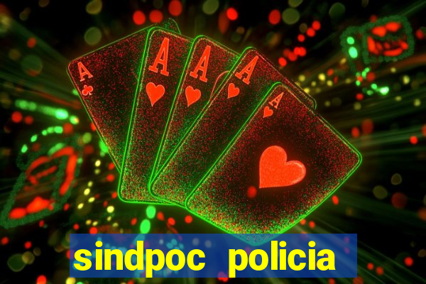 sindpoc policia civil bahia